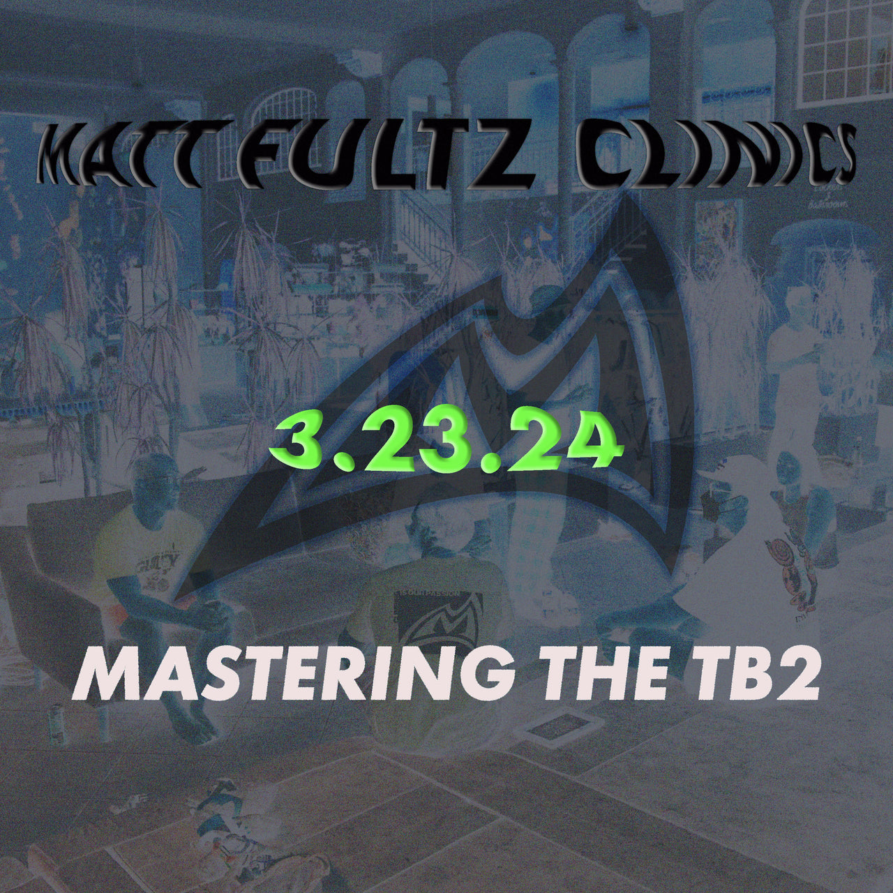 MATT FULTZ CLINIC - MASTERING THE TB2 (@ MAD ROCK HQ)