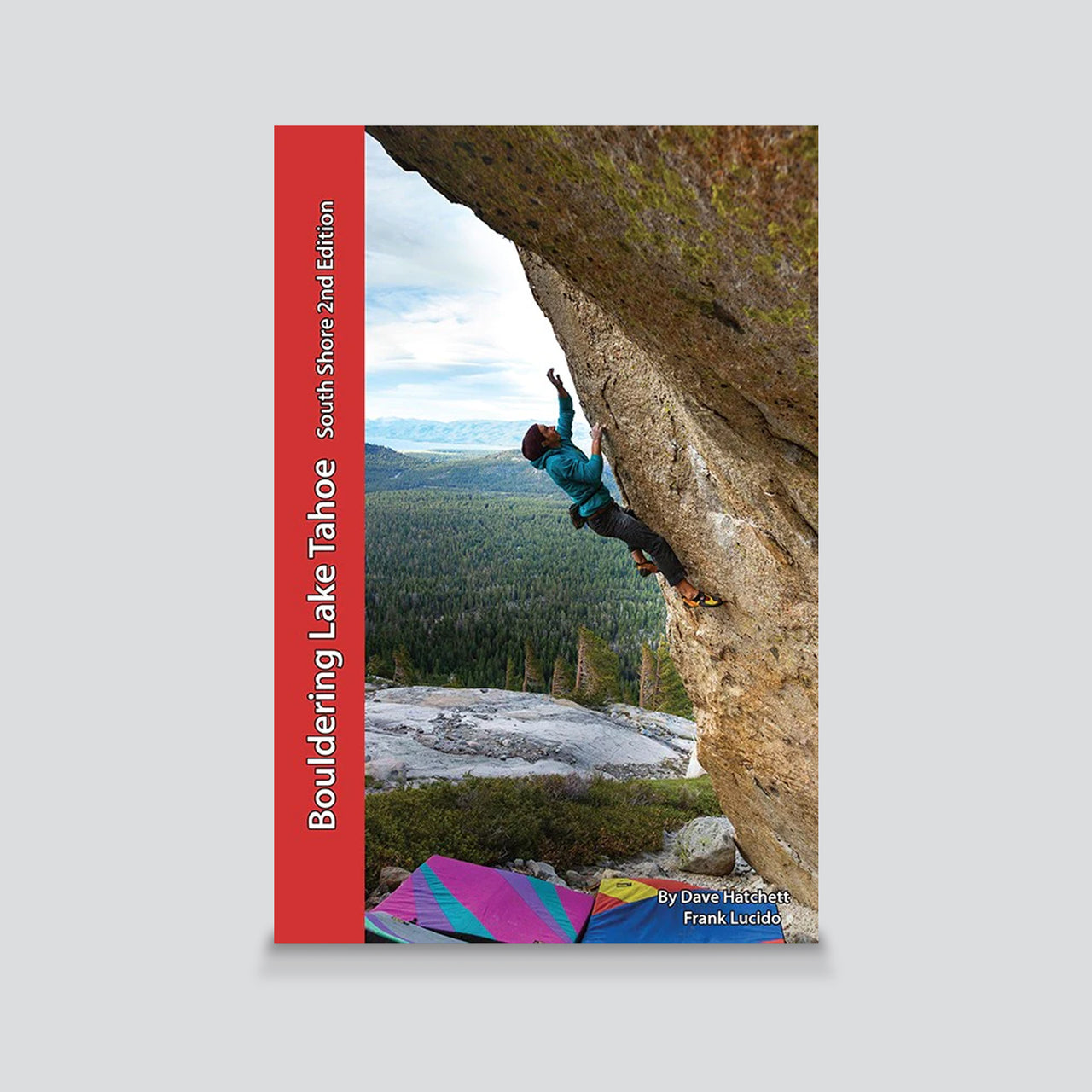 Guidebook - Bouldering Lake Tahoe - South Shore 2nd Edition